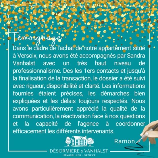 Succès: Recommandation de notre client, Ramon, suite à l'achat d'un bel appartement à Versoix grâce à l'agence Désormière & Vanhalst